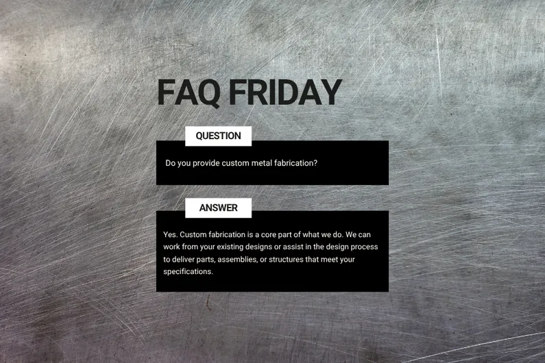 Do you provide custom metal fabrication?