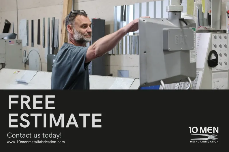 Get Your Free Estimate with 10 Men Metal Fabrication