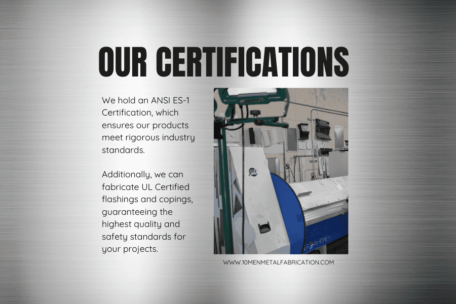 Certified Quality and Safety at 10 Men Metal Fabrication